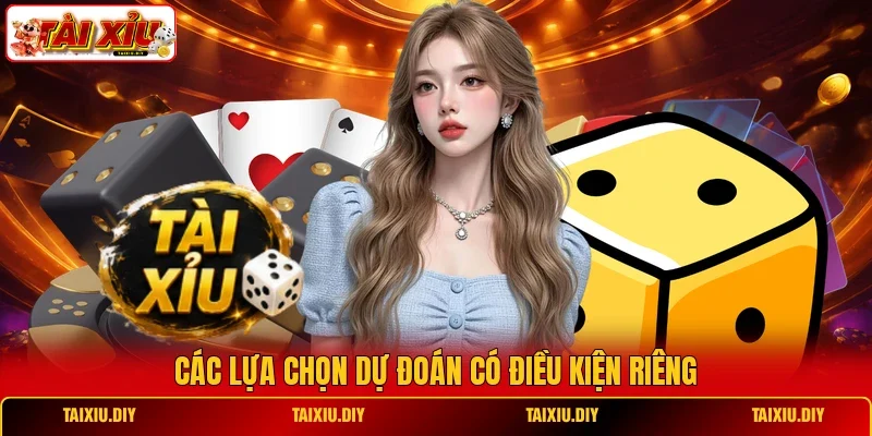 Các lựa chọn dự đoán có điều kiện riêng