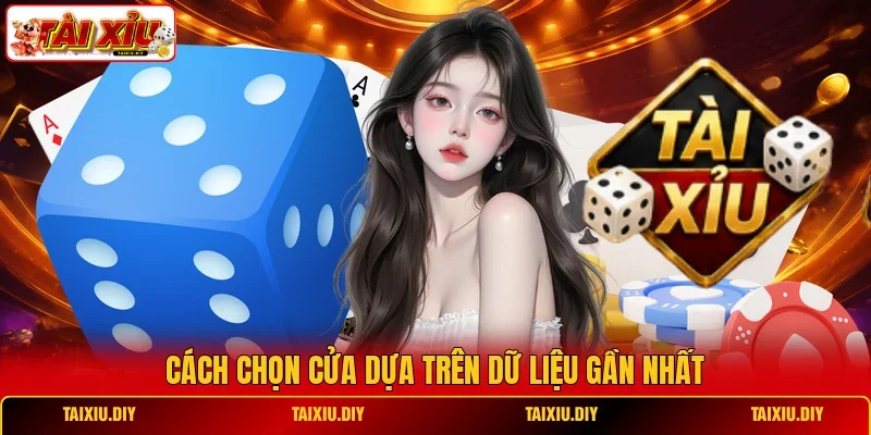 Cách chọn cửa dựa trên dữ liệu gần nhất