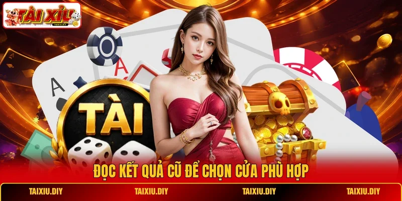 Đọc kết quả cũ để chọn cửa phù hợp