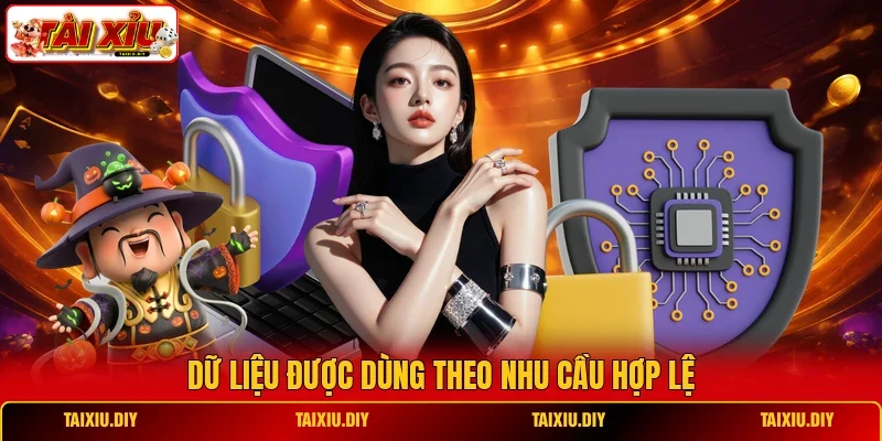 Dữ liệu được dùng theo nhu cầu hợp lệ
