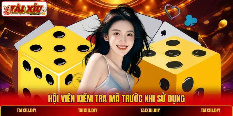 Hội viên kiểm tra mã trước khi sử dụng