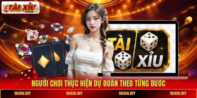 Người chơi thực hiện dự đoán theo từng bước
