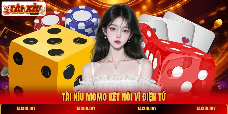 Tài Xỉu Momo kết nối ví điện tử