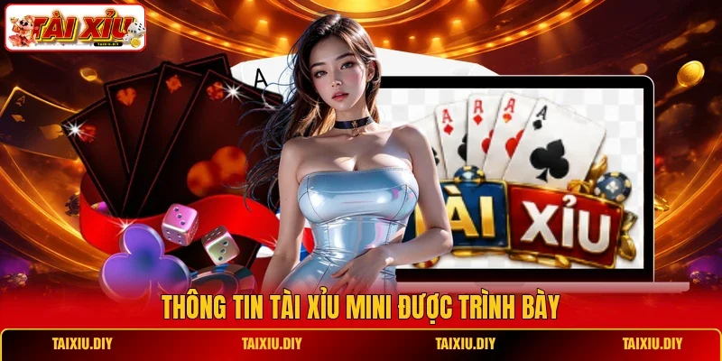 Thông tin Tài Xỉu mini được trình bày